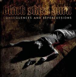 Black Skies Burn : Consequences and Repercussions